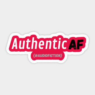 Authentic AF #AudioFiction Sticker